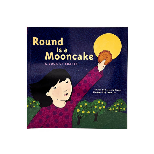 Roseanne Thong - Round Is a Mooncake: A Book of Shapes
